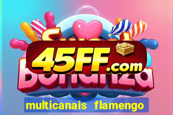 multicanais flamengo x corinthians